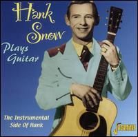 Hank Snow - Plays Guitar